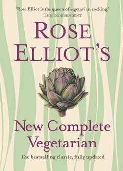 Rose Elliots New Complete Vegetarian N/E by Rose Elliot