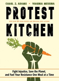 Protest kitchen by Carol J. Adams