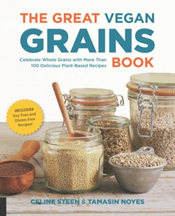 The great vegan grains book by Celine Steen