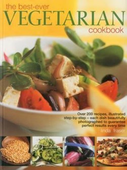 The best-ever vegetarian cookbook by Linda Fraser