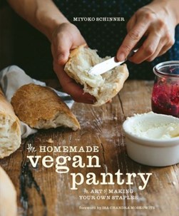 The homemade vegan pantry by Miyoko Nishimoto Schinner