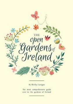 Open Gardens Of Ireland P/B by Shirley Lanigan