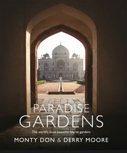 Paradise gardens by Monty Don