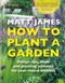 RHS How to Plant a Garden H/B by Matt James