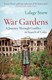 War gardens by Lalage Snow
