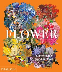 Flower Exploring The World In Bloom H/B by Victoria Clarke