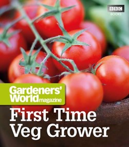 Gardeners World First Time Veg Grower  P/B by Martyn Cox