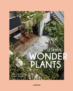 Ultimate Wonder Plants by Irene Schampaert