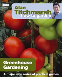 Greenhouse Gardening  P/B by Alan Titchmarsh