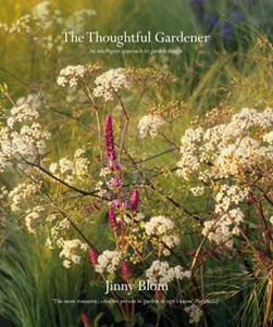 The thoughtful gardener by Jinny Blom