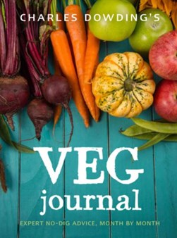 Charles Dowding's veg journal by Charles Dowding