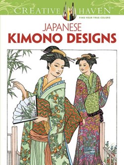 Creative Haven Japanese Kimono Designs Coloring Book by Ming-Ju Sun