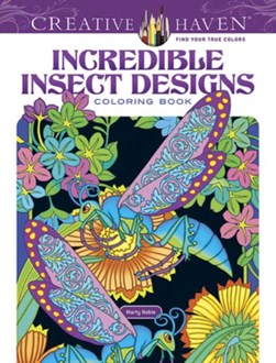 Creative Haven Incredible Insect Designs Coloring Book by Marty Noble