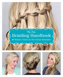 The New Braiding Handbook by Abby Smith