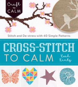 Cross-stitch to calm by Leah Lintz
