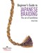 Beginner's guide to Japanese braiding by Jacqui Carey