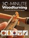 30-minute woodturning by Mark Baker