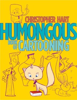 Humongous book of cartooning by Christopher Hart