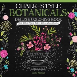 Chalk-Style Botanicals Deluxe Coloring Book by Valerie McKeehan