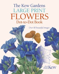 Kew Gardens Large Print Flowers Dot To Dot Book P/B by David Woodroffe