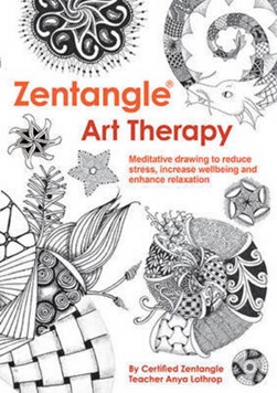 Zentangle art therapy by Anya Lothrop