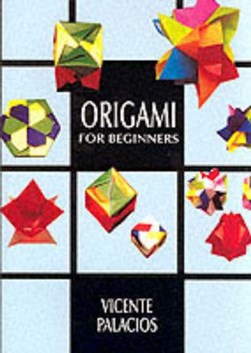 Origami for beginners by Vicente Palacios