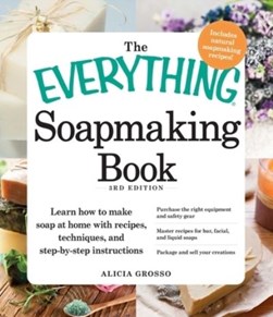 The everything soapmaking book by Alicia Grosso