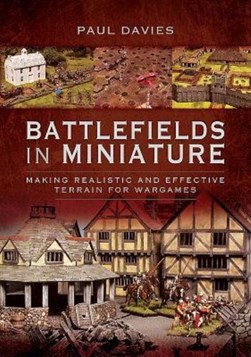 Battlefields in miniature by Paul Davies