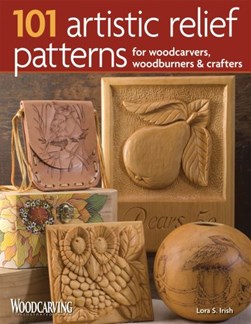 101 artistic relief patterns for woodcarvers, woodburners & by Lora S. Irish