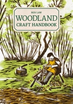 Woodland craft handbook by Ben Law