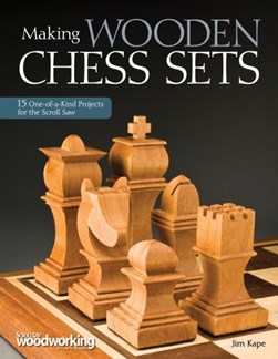Making Wooden Chess Set by Jim Kape