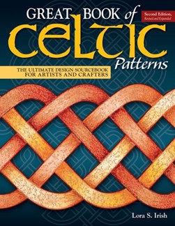 Great book of Celtic patterns by Lora S. Irish