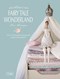 Tilda's fairy tale wonderland by Tone Finnanger