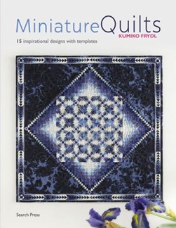 Miniature quilts by Kumiko Frydl