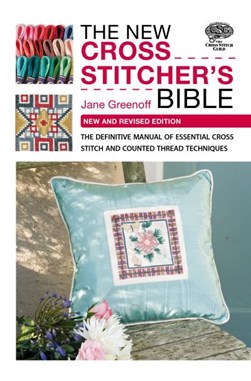 New Cross Stitchers Bible  P/B by Jane Greenoff