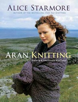 Aran Knitting  P/B by Alice Starmore