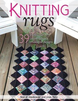 Knitting rugs by Nola Heidbreder