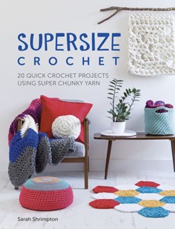 Supersize crochet by Sarah Shrimpton