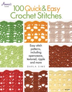 100 Quick easy Crochet by Darla Sims