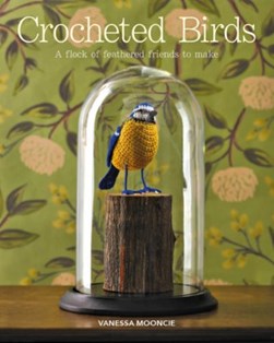 Crocheted birds by Vanessa Mooncie