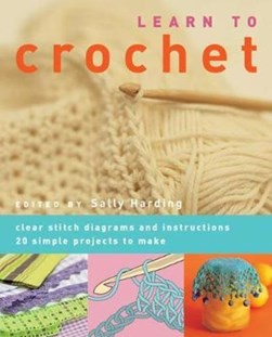 Learn to crochet by Sally Harding
