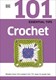101 Essential Tips Crochet P/B by Lucy Horne