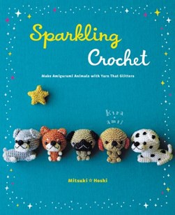 Sparkling crochet by Mitsuki Hoshi