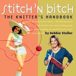 Stitch 'n bitch by Debbie Stoller