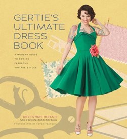 Gertie's ultimate dress book by Gretchen Hirsch