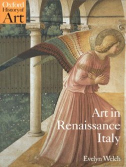 Art in Renaissance Italy, 1350-1500 by Evelyn S. Welch