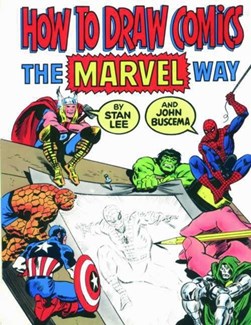 How to draw comics the Marvel way by Stan Lee