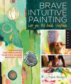 Brave intuitive painting by Flora S. Bowley