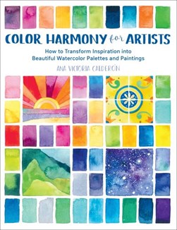 Color harmony for artists by Ana Victoria Calderon