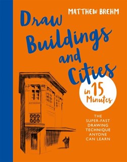 Draw buildings and cities in 15 minutes by Matthew T. Brehm